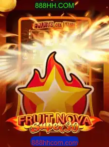 Descubra o Fascinante Mundo de FruitrNovaSupe30 e a Conexão com 888HH.COM